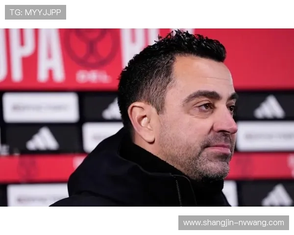 哈维强调控球结构与前场渗透 巴萨逆境中保持比赛节奏掌控